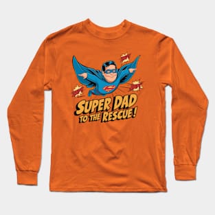 Super Dad to the Rescue - Father's Day Long Sleeve T-Shirt